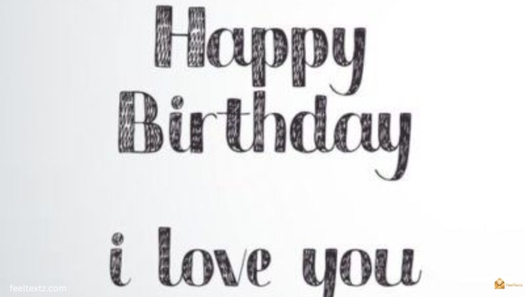 "I Love You" Paragraphs for Their Birthday