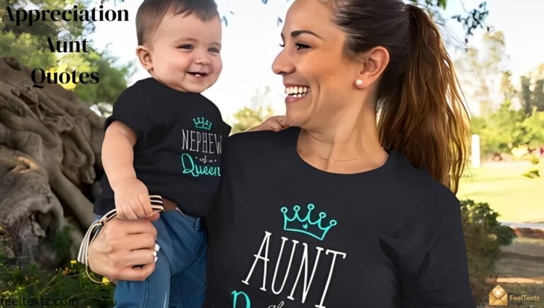 250+ Appreciation Aunt Quotes, For the Aunt Who Means Everything