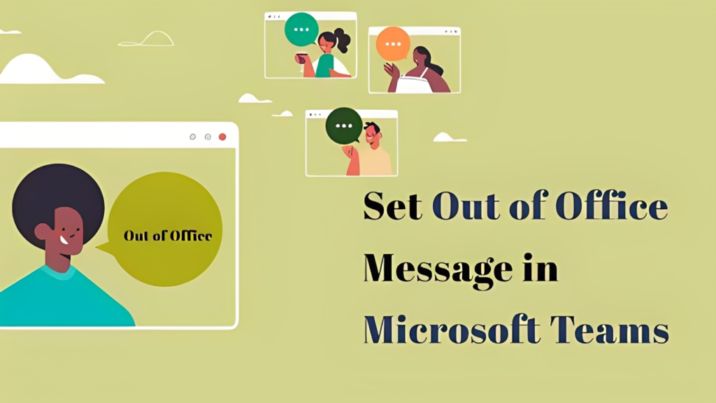 What Is an Out of Office Message in Teams?